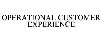 OPERATIONAL CUSTOMER EXPERIENCE