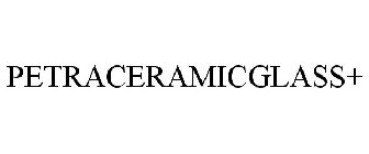 PETRACERAMICGLASS+