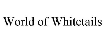 WORLD OF WHITETAILS