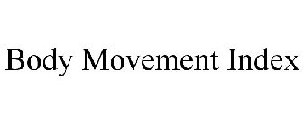 BODY MOVEMENT INDEX