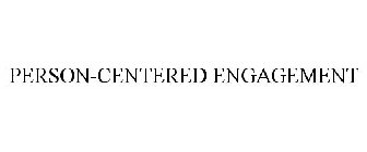 PERSON-CENTERED ENGAGEMENT