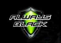 ALWAYS BLACK