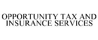OPPORTUNITY TAX AND INSURANCE SERVICES