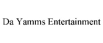 DA YAMMS ENTERTAINMENT