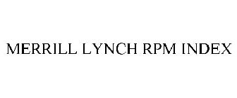 MERRILL LYNCH RPM INDEX