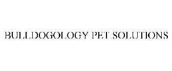 BULLDOGOLOGY PET SOLUTIONS