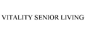 VITALITY SENIOR LIVING