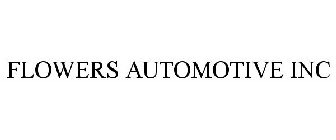 FLOWERS AUTOMOTIVE INC