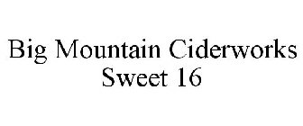 BIG MOUNTAIN CIDERWORKS SWEET 16