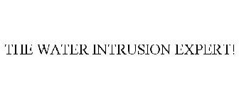 THE WATER INTRUSION EXPERT!