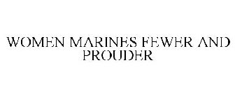 WOMEN MARINES FEWER AND PROUDER