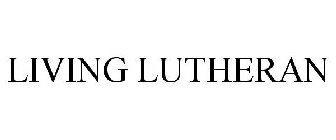 LIVING LUTHERAN