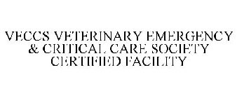 VECCS VETERINARY EMERGENCY & CRITICAL CARE SOCIETY CERTIFIED FACILITY