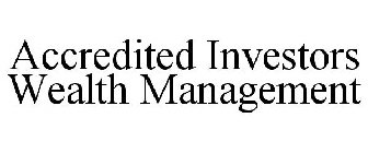 ACCREDITED INVESTORS WEALTH MANAGEMENT
