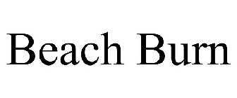 BEACH BURN