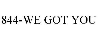 844-WE GOT YOU