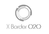 X BORDER O2O