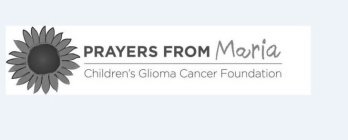 PRAYERS FROM MARIA CHILDREN'S GLIOMA CANCER FOUNDATION