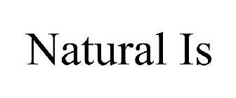 NATURAL IS