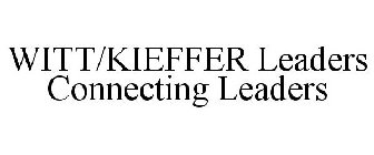 WITT/KIEFFER LEADERS CONNECTING LEADERS