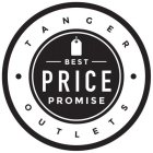 · TANGER · OUTLETS BEST PRICE PROMISE