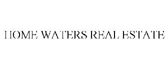 HOME WATERS REAL ESTATE