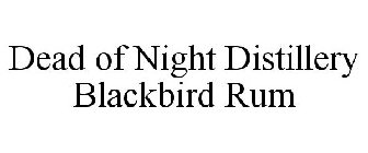 DEAD OF NIGHT DISTILLERY BLACKBIRD RUM
