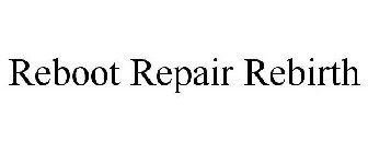 REBOOT REPAIR REBIRTH