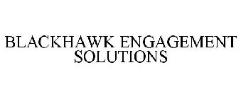 BLACKHAWK ENGAGEMENT SOLUTIONS