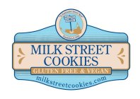 MILK STREET COOKIES GLUTEN FREE & VEGAN MILKSTREETCOOKIES.COM 