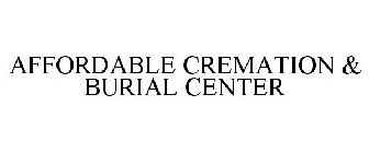 AFFORDABLE CREMATION & BURIAL CENTER