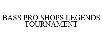 BASS PRO SHOPS LEGENDS TOURNAMENT