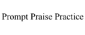PROMPT PRAISE PRACTICE