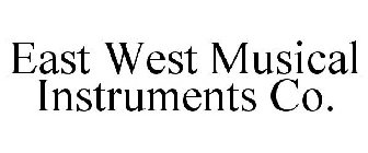 EAST WEST MUSICAL INSTRUMENTS CO.