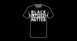BLACK LAWYERS MATTER