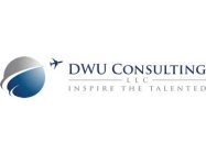DWU CONSULTING LLC INSPIRE THE TALENTED