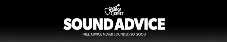 GUITAR CENTER SOUND ADVICE FREE ADVICE NEVER SOUNDED SO GOOD