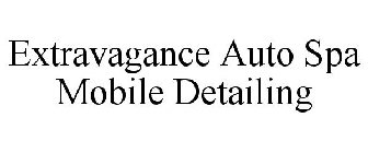 EXTRAVAGANCE AUTO SPA MOBILE DETAILING