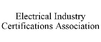 ELECTRICAL INDUSTRY CERTIFICATIONS ASSOCIATION