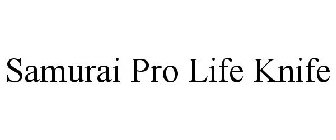 SAMURAI PRO LIFE KNIFE