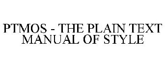 PTMOS - THE PLAIN TEXT MANUAL OF STYLE