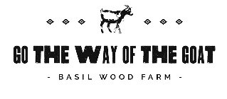 GO THE WAY OF THE GOAT BASIL WOOD FARM