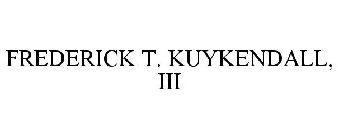 FREDERICK T. KUYKENDALL, III