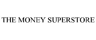 THE MONEY SUPERSTORE