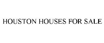 HOUSTON HOUSES FOR SALE