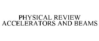 PHYSICAL REVIEW ACCELERATORS AND BEAMS