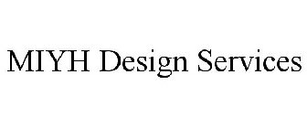 MIYH DESIGN SERVICES