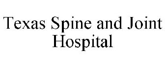 TEXAS SPINE AND JOINT HOSPITAL