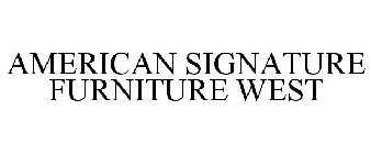 AMERICAN SIGNATURE FURNITURE WEST