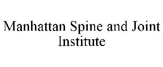 MANHATTAN SPINE AND JOINT INSTITUTE